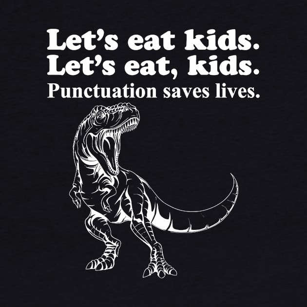 Let's Eat Kids Punctuation Saves Lives by Work Memes